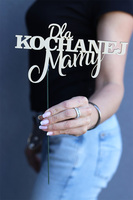Dla Kochanej Mamy, drewniany napis, dedykacja
